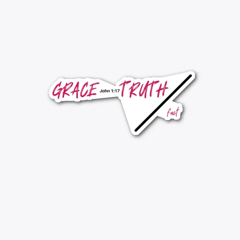 GRACE and TRUTH over fact!