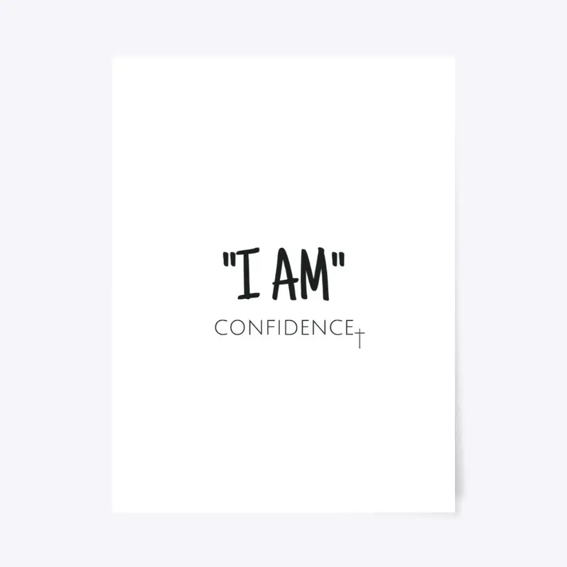 "I AM" Confidence!