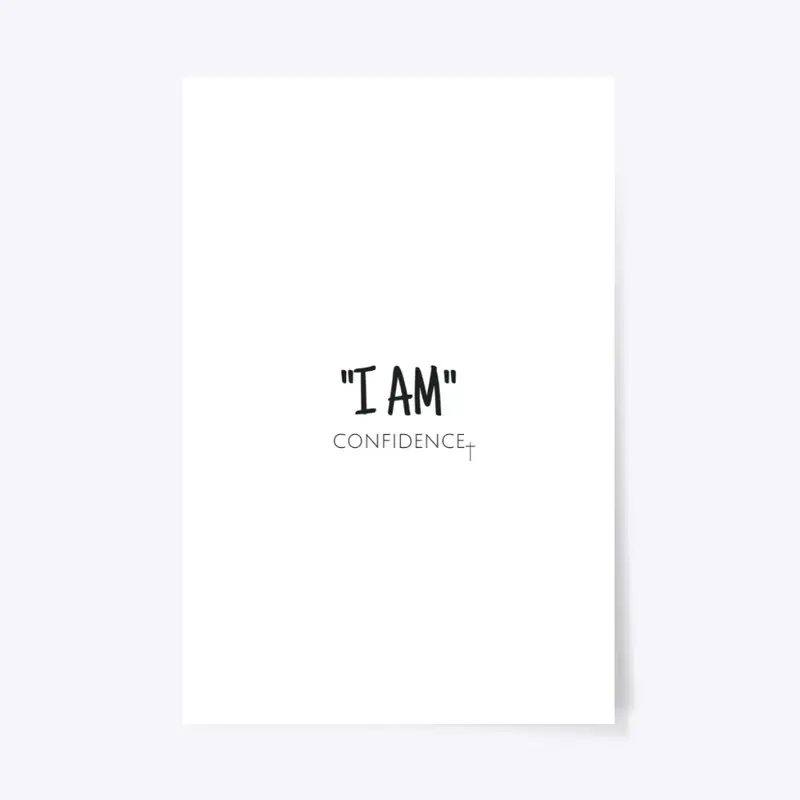 "I AM" Confidence!