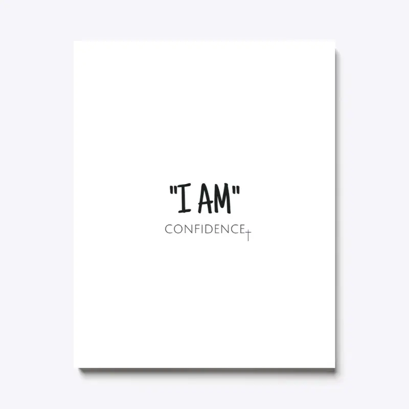 "I AM" Confidence!